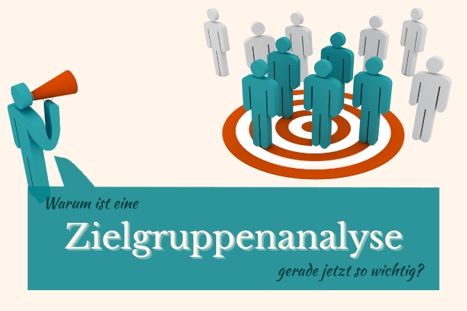 Du betrachtest gerade Warum eine Zielgruppenanalyse gerade heute für Selbstständige so wichtig ist!